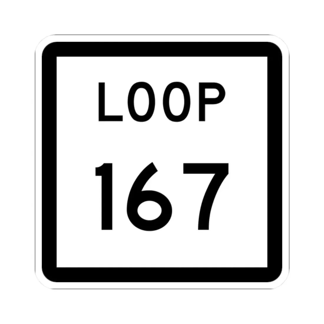 Texas Loop 167 (Texas) (Road Sign) STICKER Vinyl Kiss-Cut Decal 2 Inch White - The Sticker Space