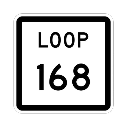 Texas Loop 168 (Texas) (Road Sign) STICKER Vinyl Kiss-Cut Decal 6 Inch White - The Sticker Space