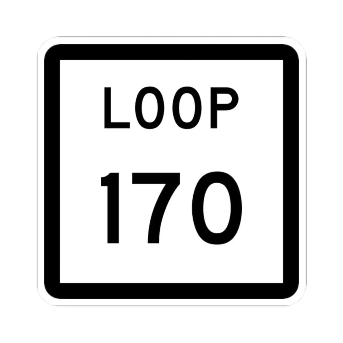Texas Loop 170 (Texas) (Road Sign) STICKER Vinyl Kiss-Cut Decal 2 Inch White - The Sticker Space