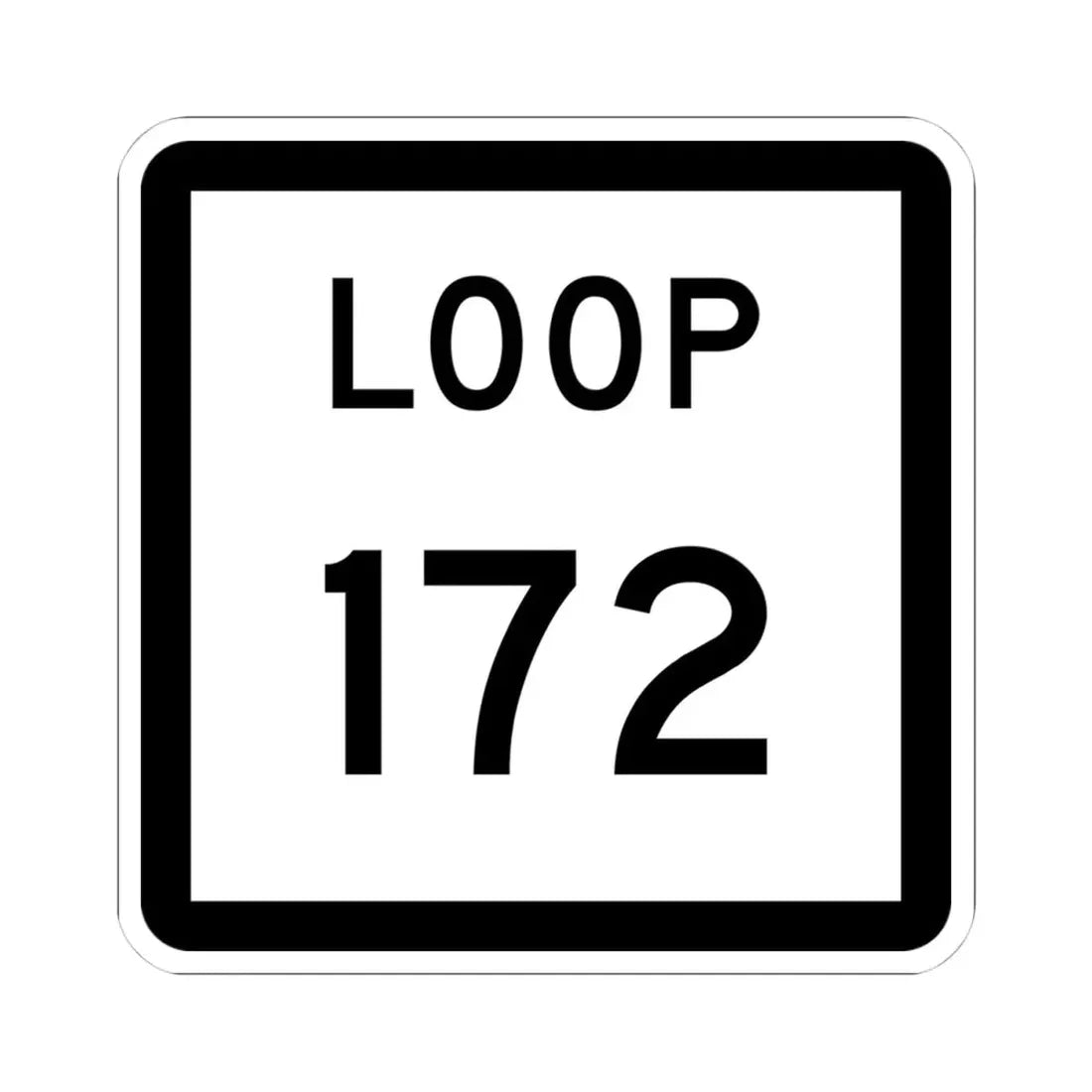 Texas Loop 172 (Texas) (Road Sign) STICKER Vinyl Kiss-Cut Decal 4 Inch White - The Sticker Space