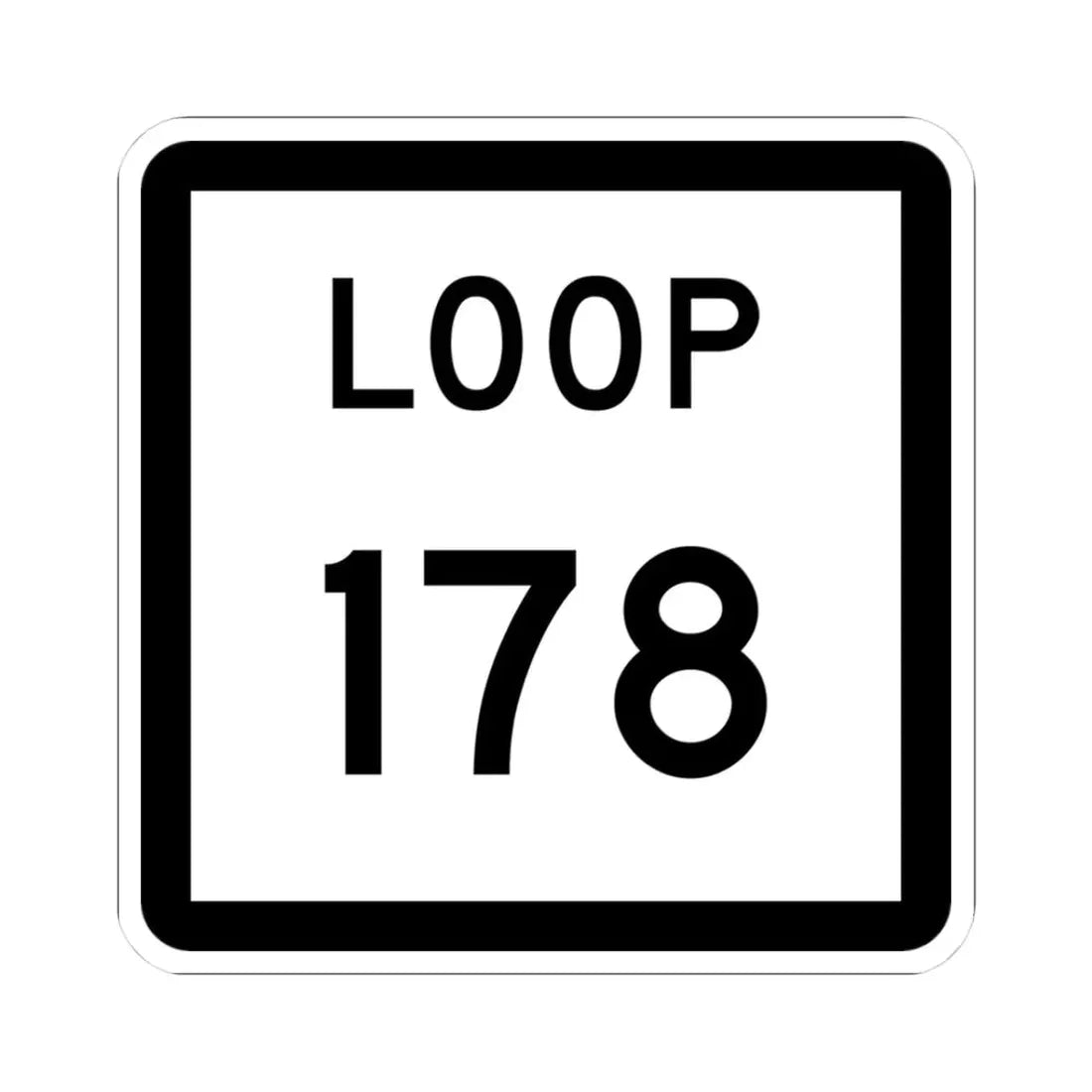 Texas Loop 178 (Texas) (Road Sign) STICKER Vinyl Kiss-Cut Decal 3 Inch White - The Sticker Space