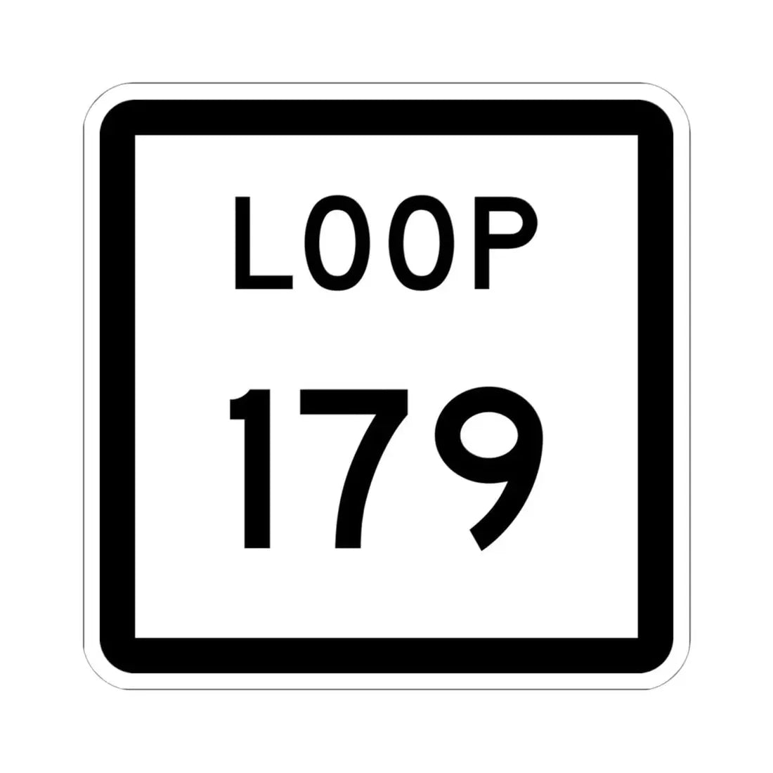 Texas Loop 179 (Texas) (Road Sign) STICKER Vinyl Kiss-Cut Decal 6 Inch White - The Sticker Space
