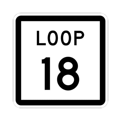 Texas Loop 18 (Texas) (Road Sign) STICKER Vinyl Kiss-Cut Decal 4 Inch White - The Sticker Space