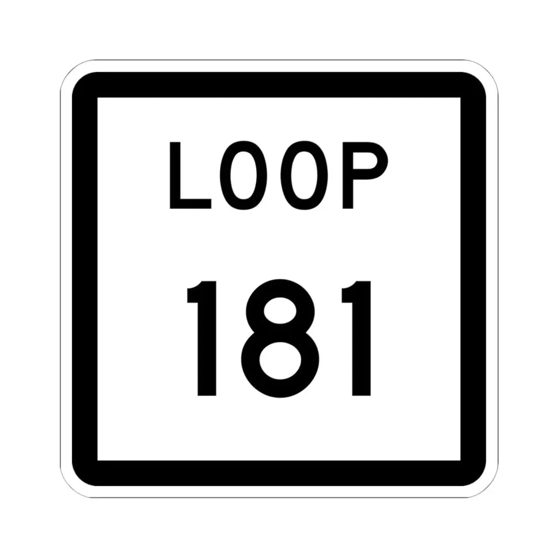 Texas Loop 181 (Texas) (Road Sign) STICKER Vinyl Kiss-Cut Decal 6 Inch White - The Sticker Space