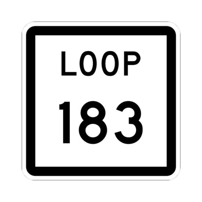 Texas Loop 183 (Texas) (Road Sign) STICKER Vinyl Kiss-Cut Decal 3 Inch White - The Sticker Space