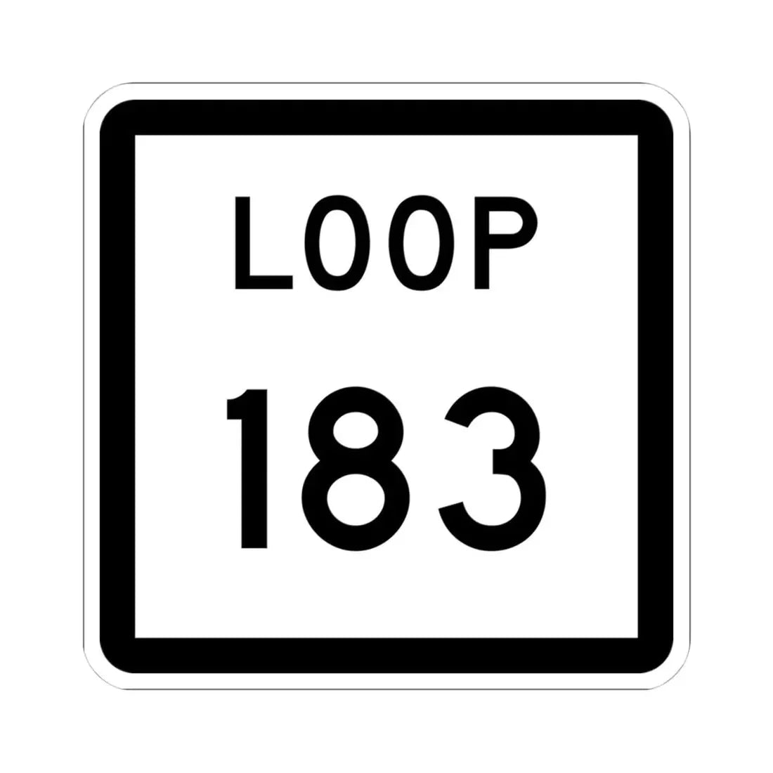 Texas Loop 183 (Texas) (Road Sign) STICKER Vinyl Kiss-Cut Decal 4 Inch White - The Sticker Space
