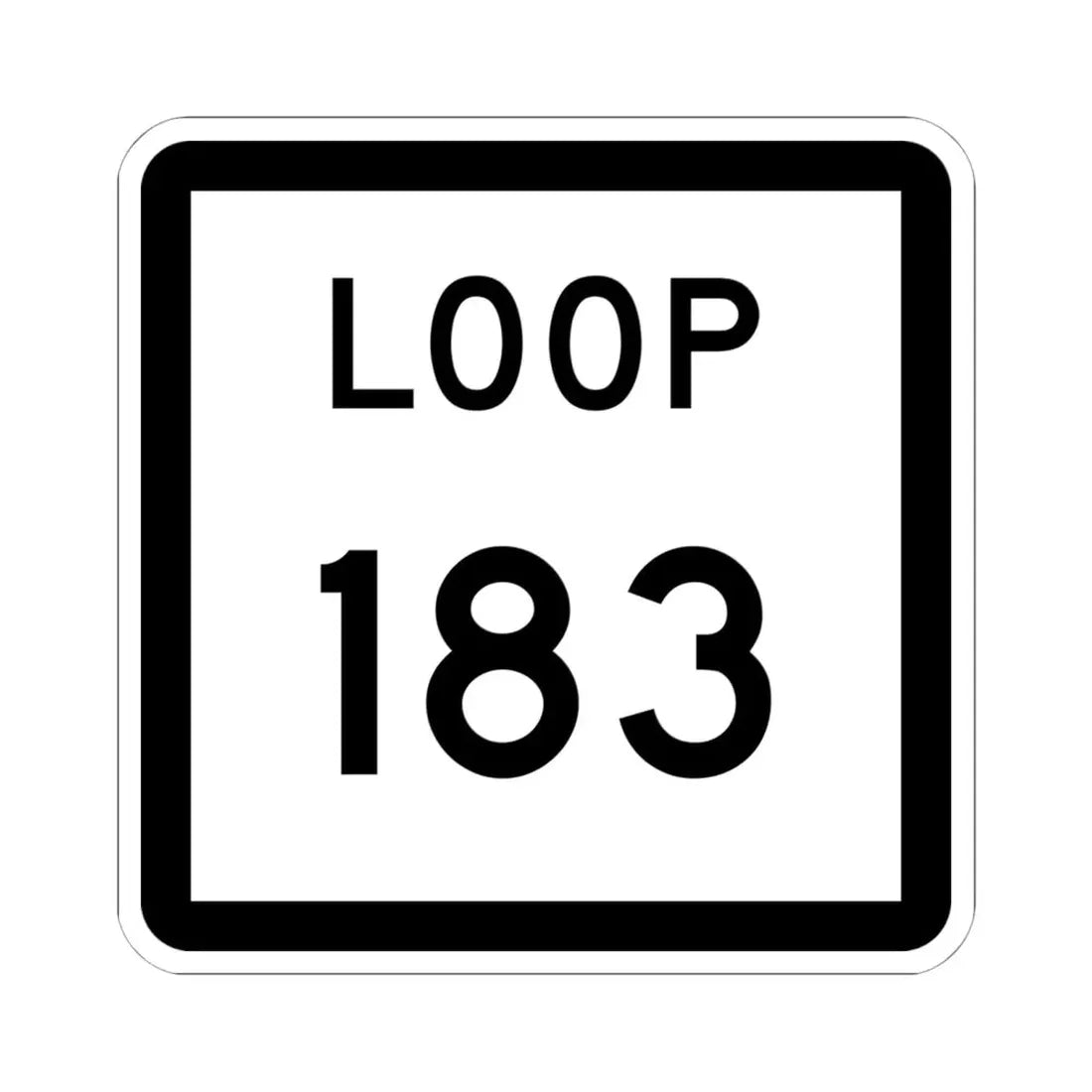 Texas Loop 183 (Texas) (Road Sign) STICKER Vinyl Kiss-Cut Decal 6 Inch White - The Sticker Space
