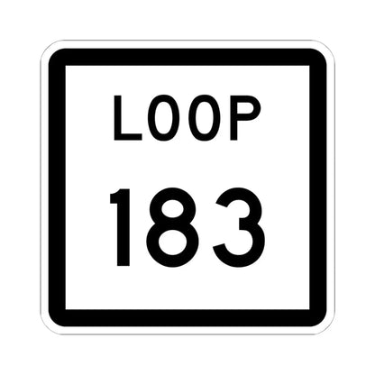 Texas Loop 183 (Texas) (Road Sign) STICKER Vinyl Kiss-Cut Decal 6 Inch White - The Sticker Space