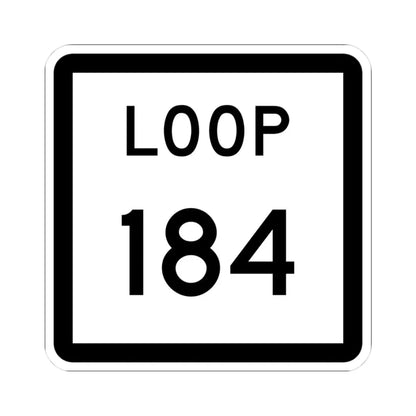 Texas Loop 184 (Texas) (Road Sign) STICKER Vinyl Kiss-Cut Decal 3 Inch White - The Sticker Space