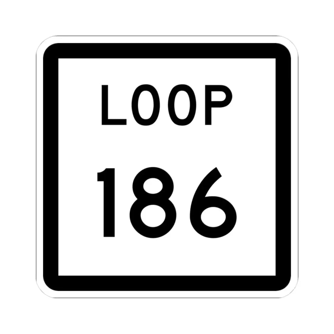Texas Loop 186 (Texas) (Road Sign) STICKER Vinyl Kiss-Cut Decal 3 Inch White - The Sticker Space