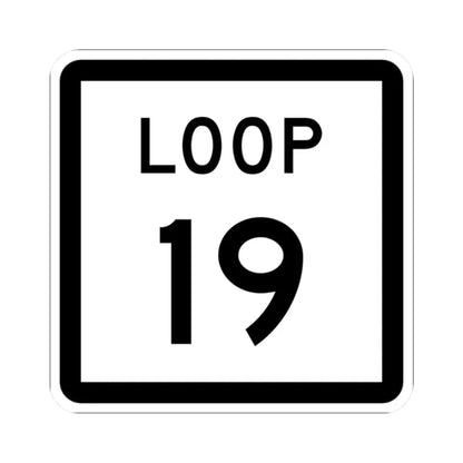 Texas Loop 19 (Texas) (Road Sign) STICKER Vinyl Kiss-Cut Decal 2 Inch White - The Sticker Space