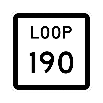 Texas Loop 190 (Texas) (Road Sign) STICKER Vinyl Kiss-Cut Decal 4 Inch White - The Sticker Space