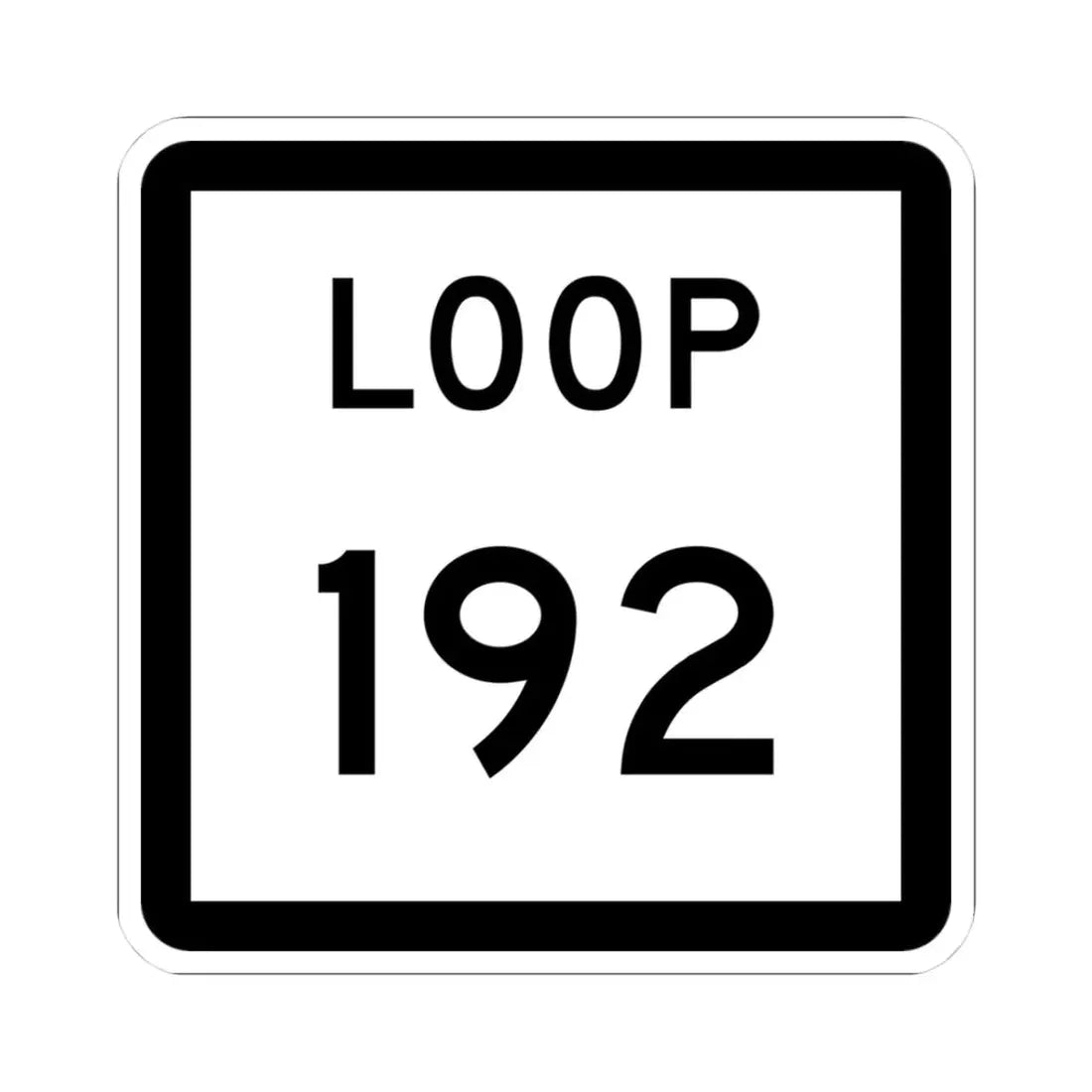 Texas Loop 192 (Texas) (Road Sign) STICKER Vinyl Kiss-Cut Decal 3 Inch White - The Sticker Space