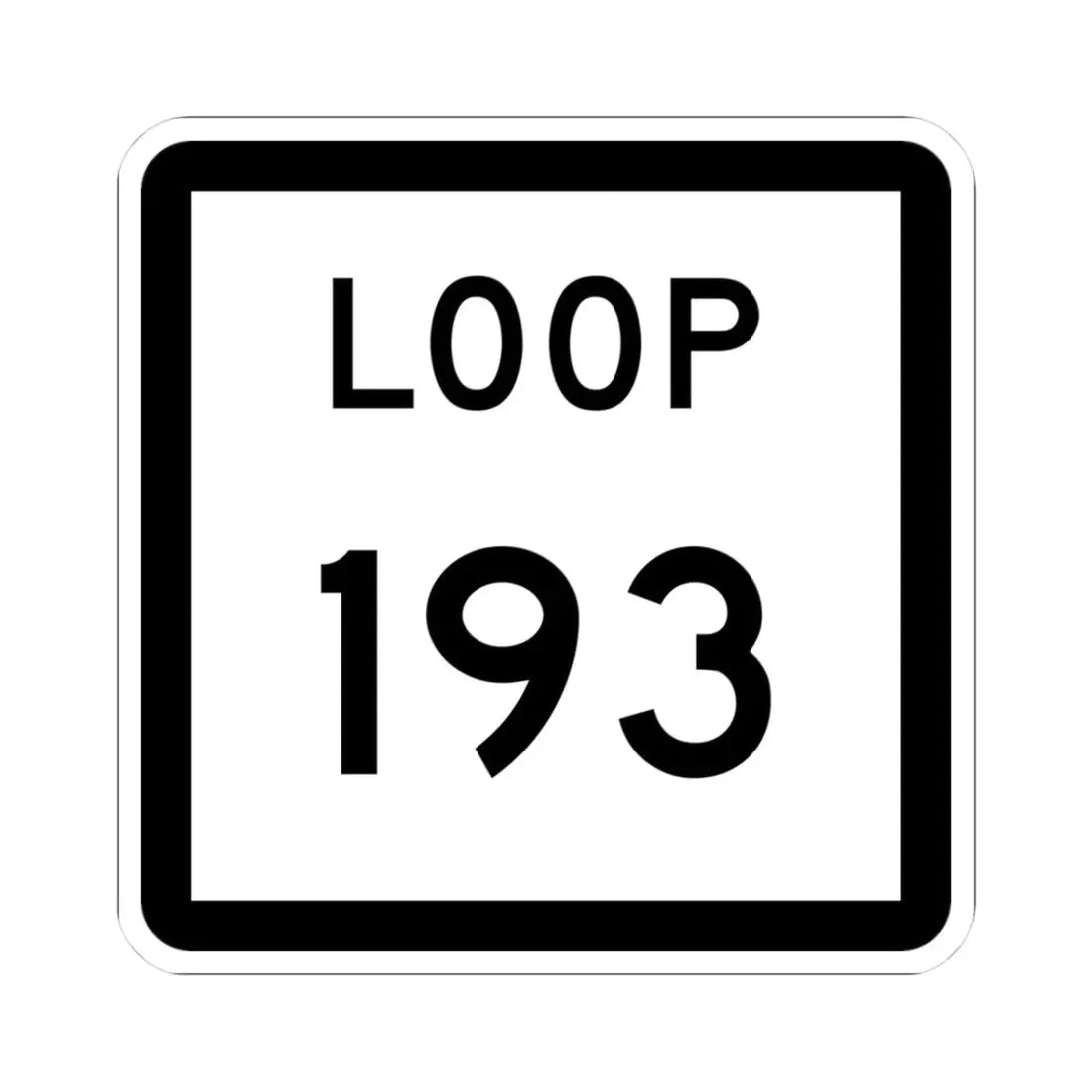 Texas Loop 193 (Texas) (Road Sign) STICKER Vinyl Kiss-Cut Decal 3 Inch White - The Sticker Space