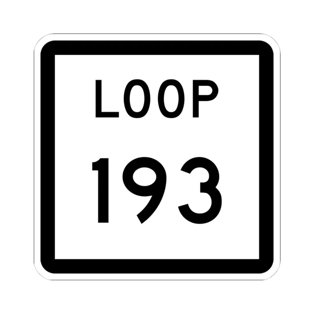 Texas Loop 193 (Texas) (Road Sign) STICKER Vinyl Kiss-Cut Decal 4 Inch White - The Sticker Space