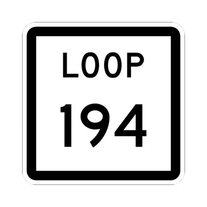 Texas Loop 194 (Texas) (Road Sign) STICKER Vinyl Kiss-Cut Decal 3 Inch White - The Sticker Space