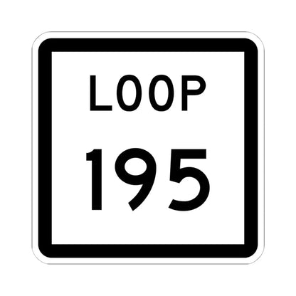 Texas Loop 195 (Texas) (Road Sign) STICKER Vinyl Kiss-Cut Decal 6 Inch White - The Sticker Space
