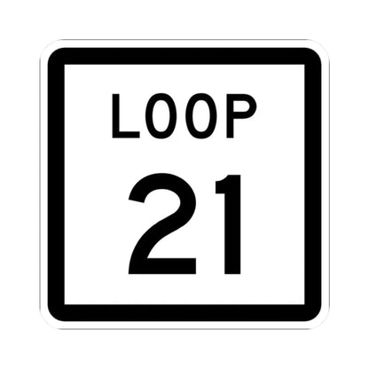 Texas Loop 21 (Texas) (Road Sign) STICKER Vinyl Kiss-Cut Decal 2 Inch White - The Sticker Space