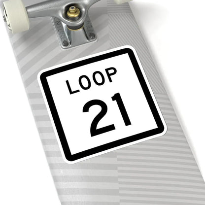 Texas Loop 21 (Texas) (Road Sign) STICKER Vinyl Kiss-Cut Decal - The Sticker Space