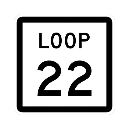 Texas Loop 22 (Texas) (Road Sign) STICKER Vinyl Kiss-Cut Decal 3 Inch White - The Sticker Space