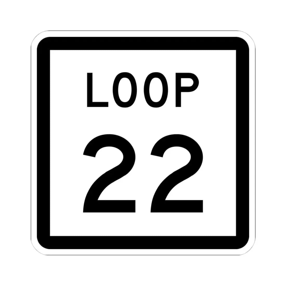 Texas Loop 22 (Texas) (Road Sign) STICKER Vinyl Kiss-Cut Decal 4 Inch White - The Sticker Space