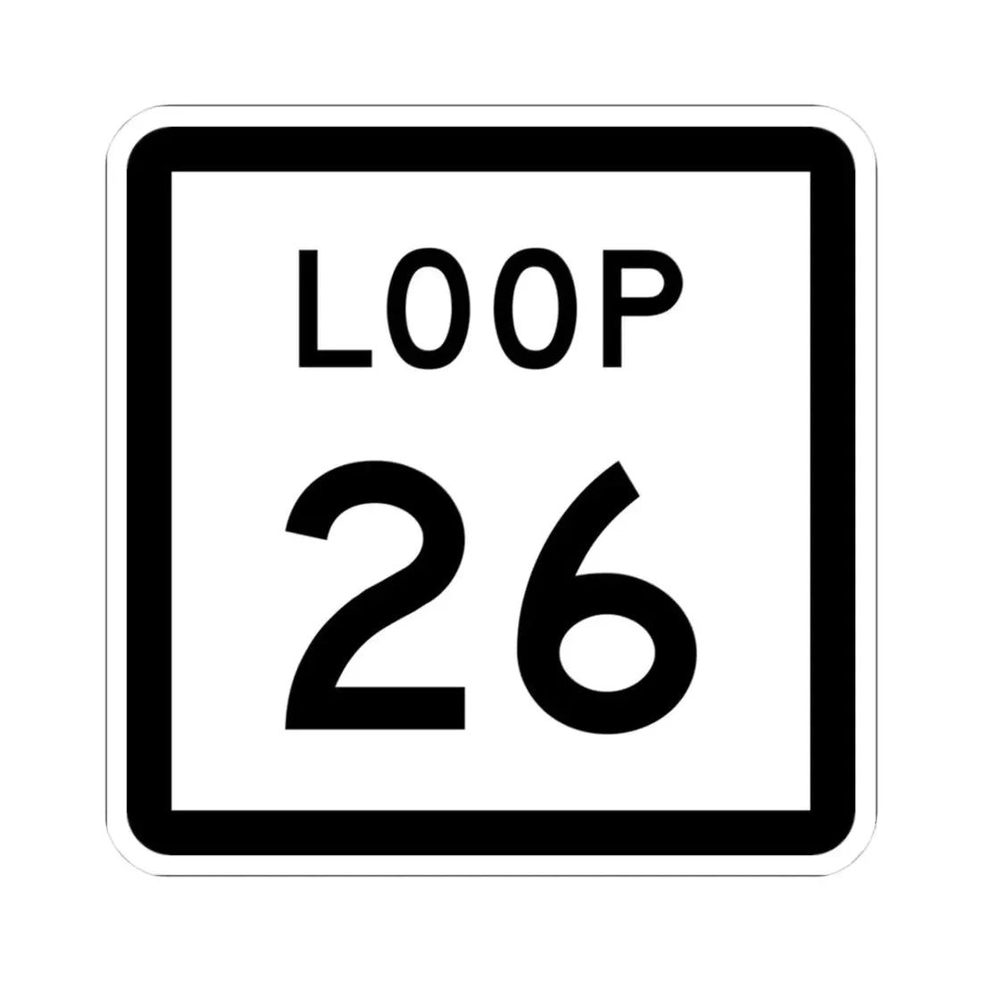 Texas Loop 26 (Texas) (Road Sign) STICKER Vinyl Kiss-Cut Decal 3 Inch White - The Sticker Space