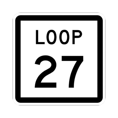 Texas Loop 27 (Texas) (Road Sign) STICKER Vinyl Kiss-Cut Decal 2 Inch White - The Sticker Space
