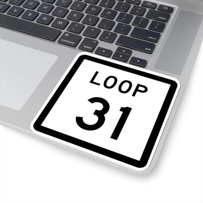 Texas Loop 31 (Texas) (Road Sign) STICKER Vinyl Kiss-Cut Decal - The Sticker Space