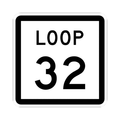Texas Loop 32 (Texas) (Road Sign) STICKER Vinyl Kiss-Cut Decal 2 Inch White - The Sticker Space