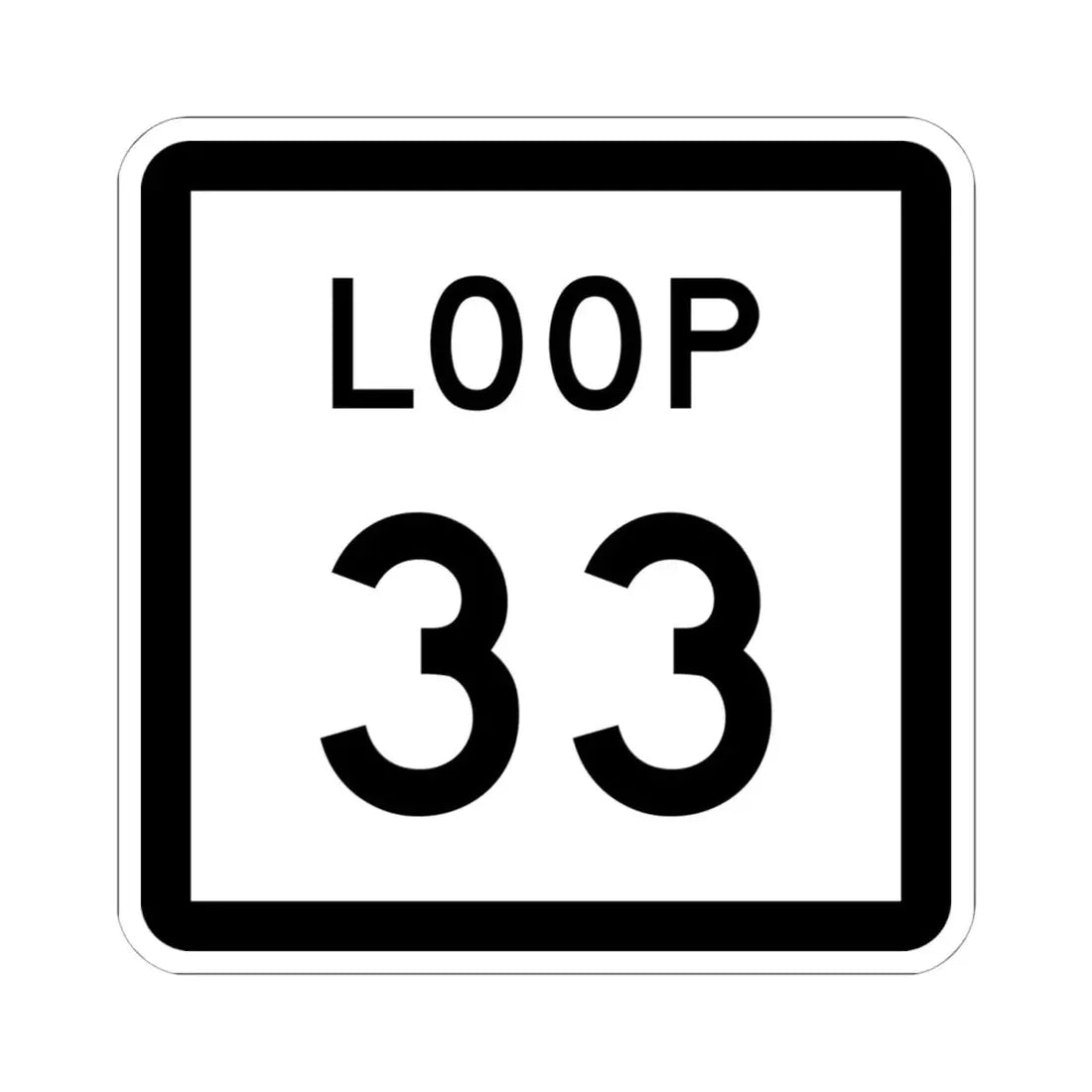 Texas Loop 33 (Texas) (Road Sign) STICKER Vinyl Kiss-Cut Decal 6 Inch White - The Sticker Space