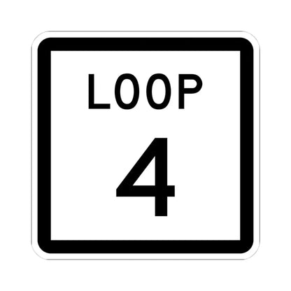 Texas Loop 4 (Texas) (Road Sign) STICKER Vinyl Kiss-Cut Decal 4 Inch White - The Sticker Space