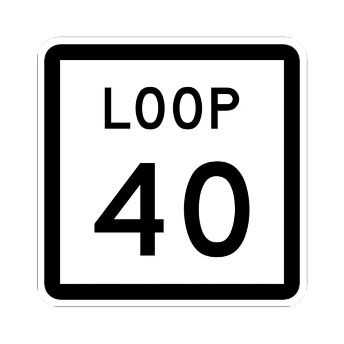 Texas Loop 40 (Texas) (Road Sign) STICKER Vinyl Kiss-Cut Decal 2 Inch White - The Sticker Space
