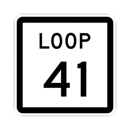 Texas Loop 41 (Texas) (Road Sign) STICKER Vinyl Kiss-Cut Decal 3 Inch White - The Sticker Space