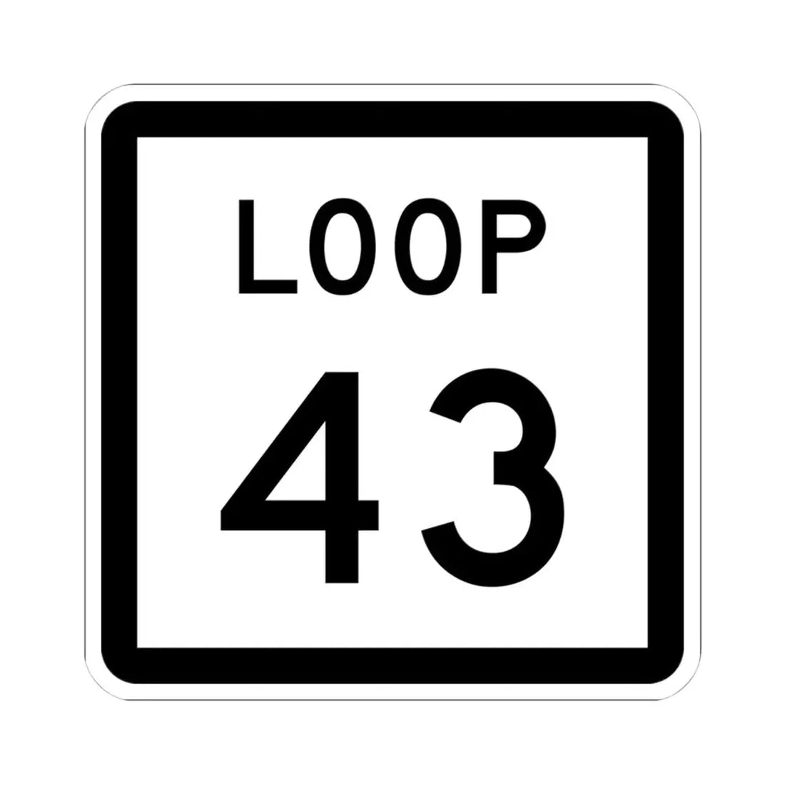 Texas Loop 43 (Texas) (Road Sign) STICKER Vinyl Kiss-Cut Decal 4 Inch White - The Sticker Space