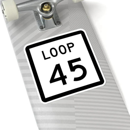 Texas Loop 45 (Texas) (Road Sign) STICKER Vinyl Kiss-Cut Decal - The Sticker Space