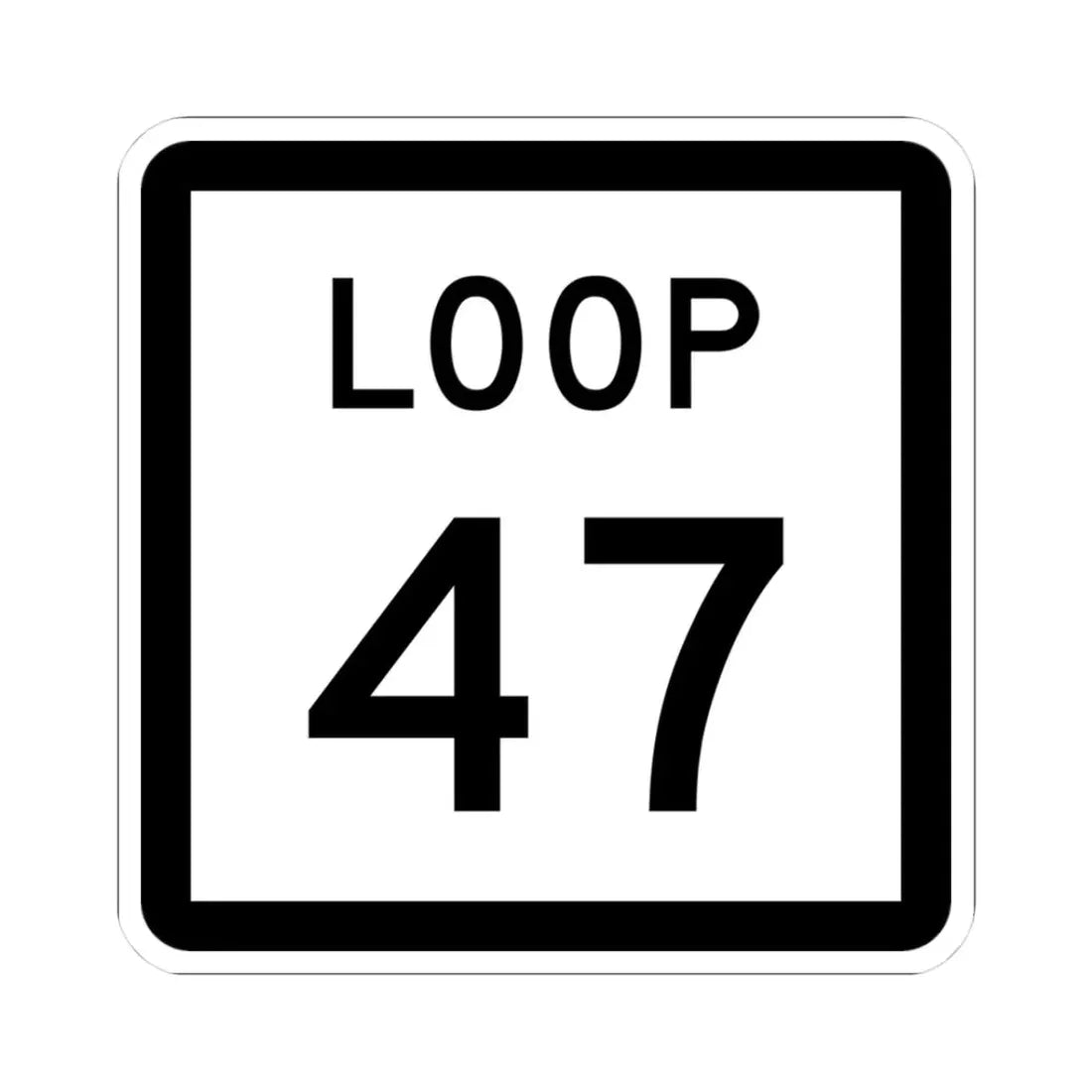 Texas Loop 47 (Texas) (Road Sign) STICKER Vinyl Kiss-Cut Decal 3 Inch White - The Sticker Space