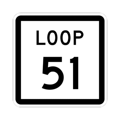 Texas Loop 51 (Texas) (Road Sign) STICKER Vinyl Kiss-Cut Decal 4 Inch White - The Sticker Space