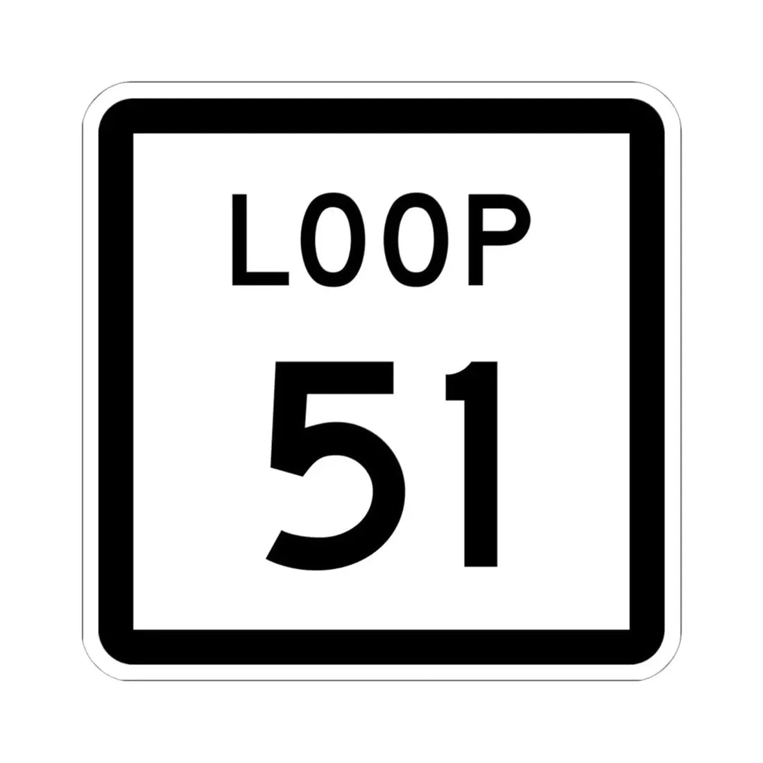Texas Loop 51 (Texas) (Road Sign) STICKER Vinyl Kiss-Cut Decal 6 Inch White - The Sticker Space