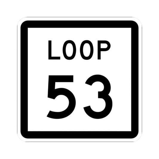 Texas Loop 53 (Texas) (Road Sign) STICKER Vinyl Kiss-Cut Decal 2 Inch White - The Sticker Space