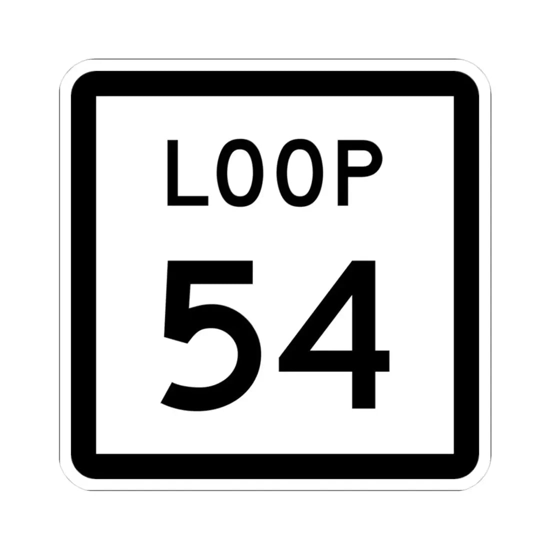 Texas Loop 54 (Texas) (Road Sign) STICKER Vinyl Kiss-Cut Decal 3 Inch White - The Sticker Space
