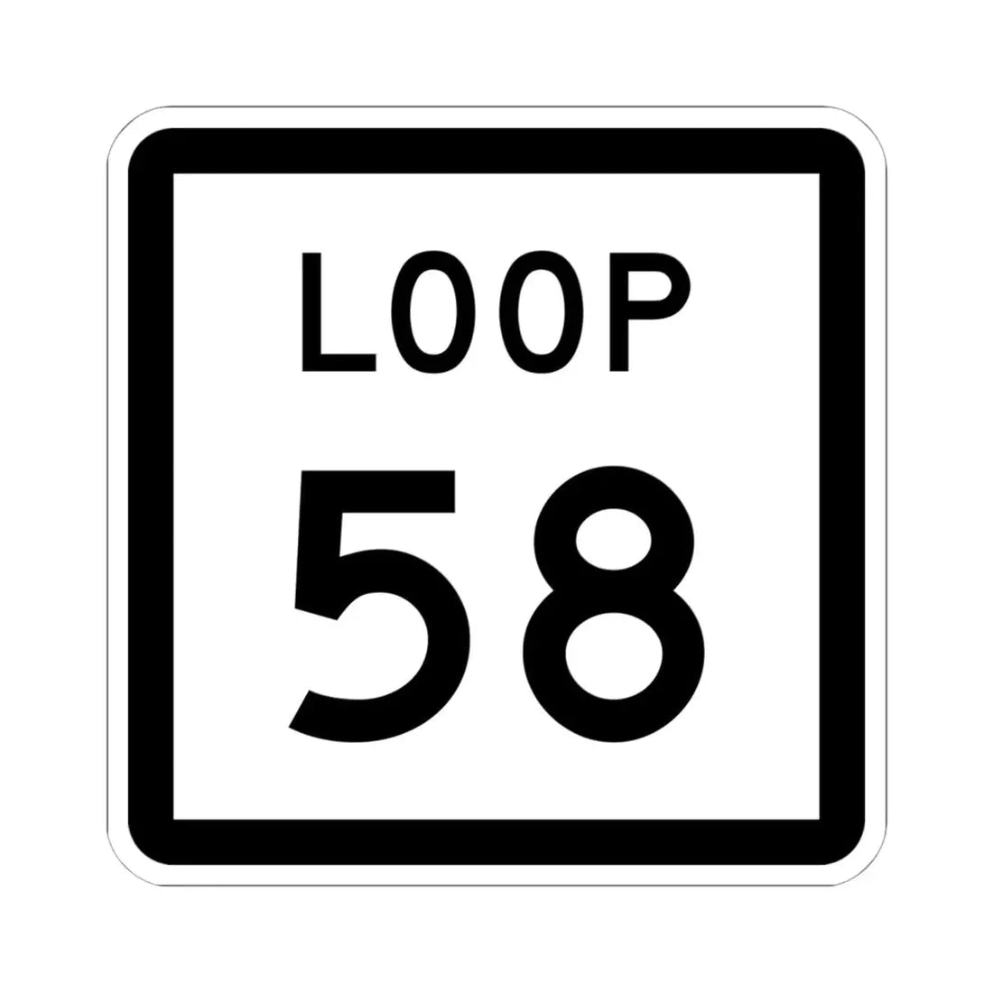 Texas Loop 58 (Texas) (Road Sign) STICKER Vinyl Kiss-Cut Decal 6 Inch White - The Sticker Space