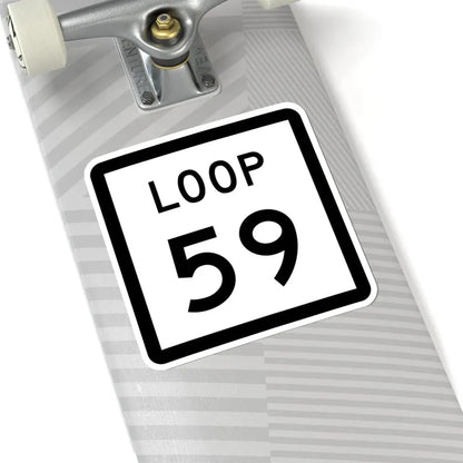 Texas Loop 59 (Texas) (Road Sign) STICKER Vinyl Kiss-Cut Decal - The Sticker Space