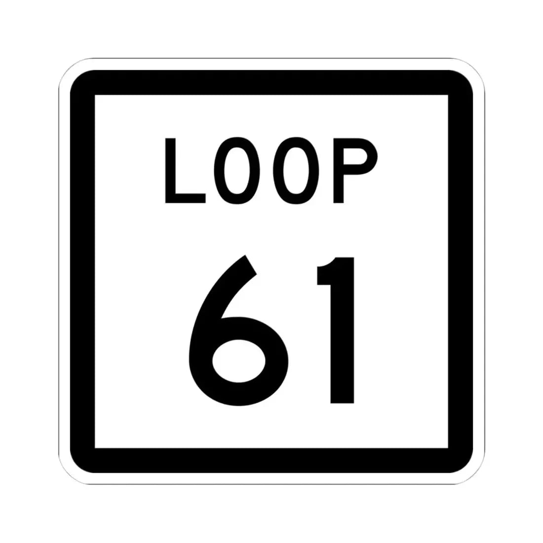 Texas Loop 61 (Texas) (Road Sign) STICKER Vinyl Kiss-Cut Decal 4 Inch White - The Sticker Space