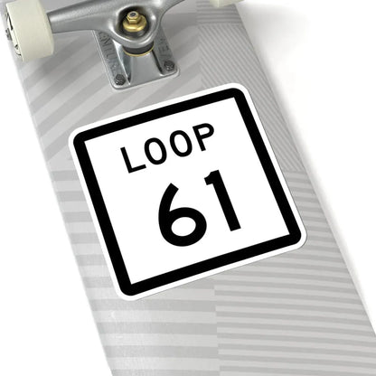 Texas Loop 61 (Texas) (Road Sign) STICKER Vinyl Kiss-Cut Decal - The Sticker Space