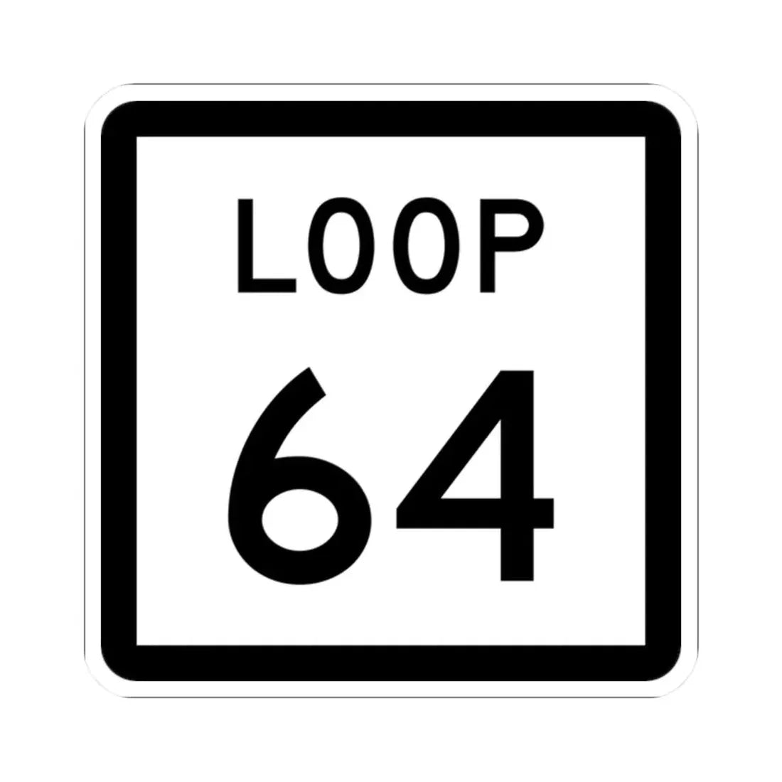 Texas Loop 64 (Texas) (Road Sign) STICKER Vinyl Kiss-Cut Decal 2 Inch White - The Sticker Space