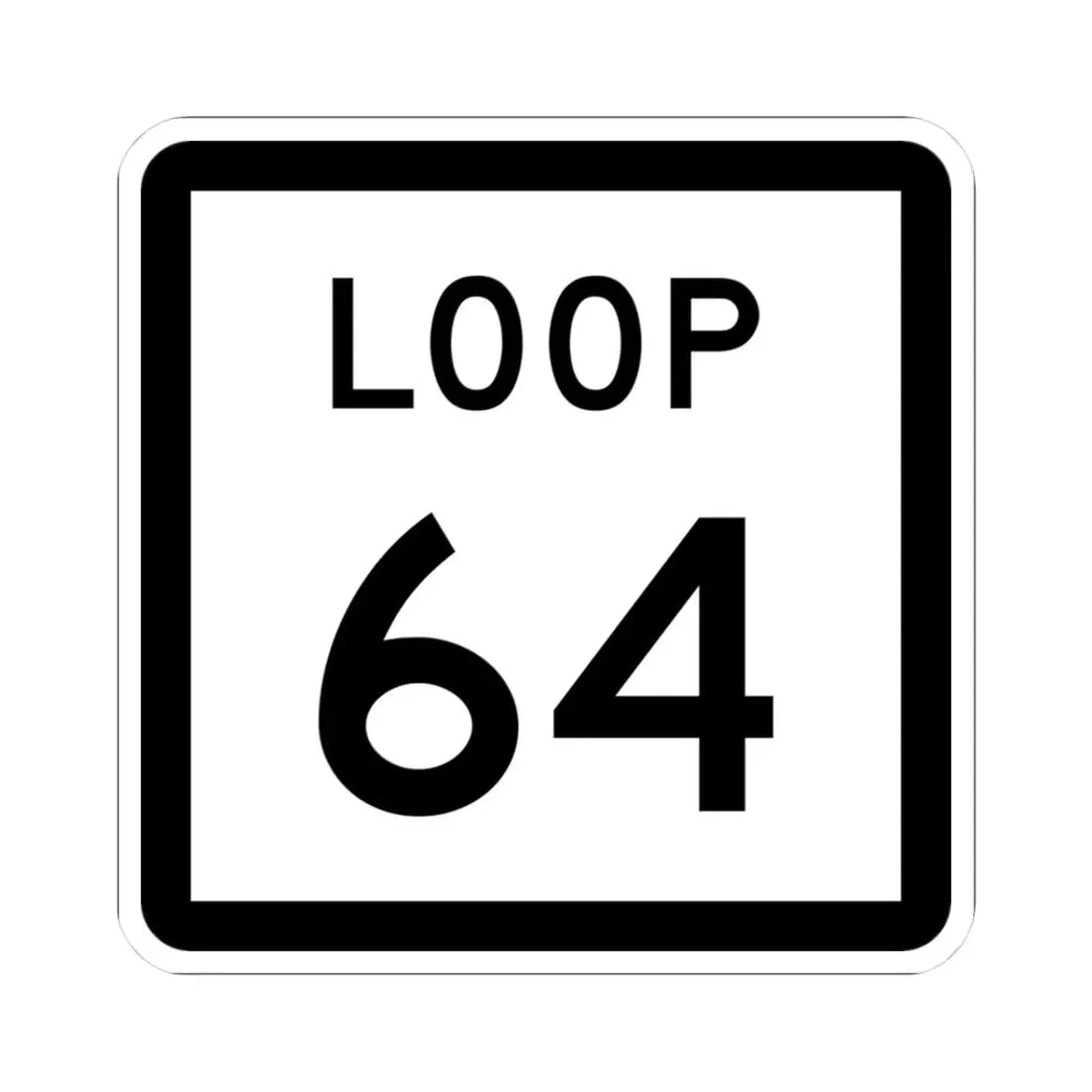 Texas Loop 64 (Texas) (Road Sign) STICKER Vinyl Kiss-Cut Decal 3 Inch White - The Sticker Space