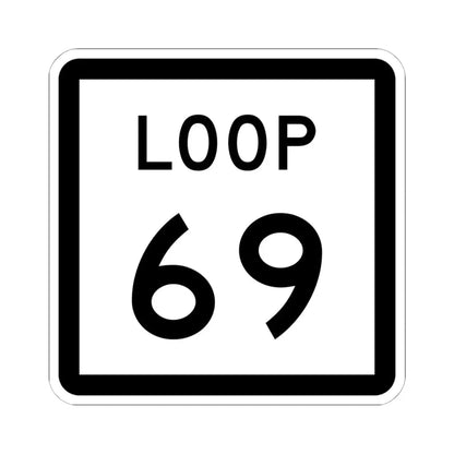 Texas Loop 69 (Texas) (Road Sign) STICKER Vinyl Kiss-Cut Decal 6 Inch White - The Sticker Space