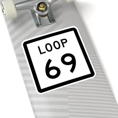 Texas Loop 69 (Texas) (Road Sign) STICKER Vinyl Kiss-Cut Decal - The Sticker Space