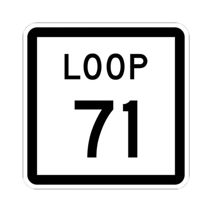 Texas Loop 71 (Texas) (Road Sign) STICKER Vinyl Kiss-Cut Decal 4 Inch White - The Sticker Space