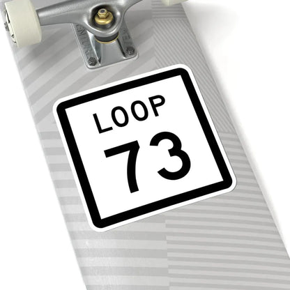 Texas Loop 73 (Texas) (Road Sign) STICKER Vinyl Kiss-Cut Decal - The Sticker Space